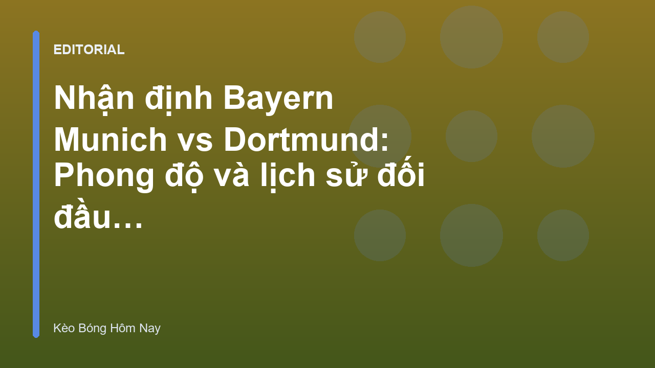 Trận đấu giữa Bayern Munich và Dortmund