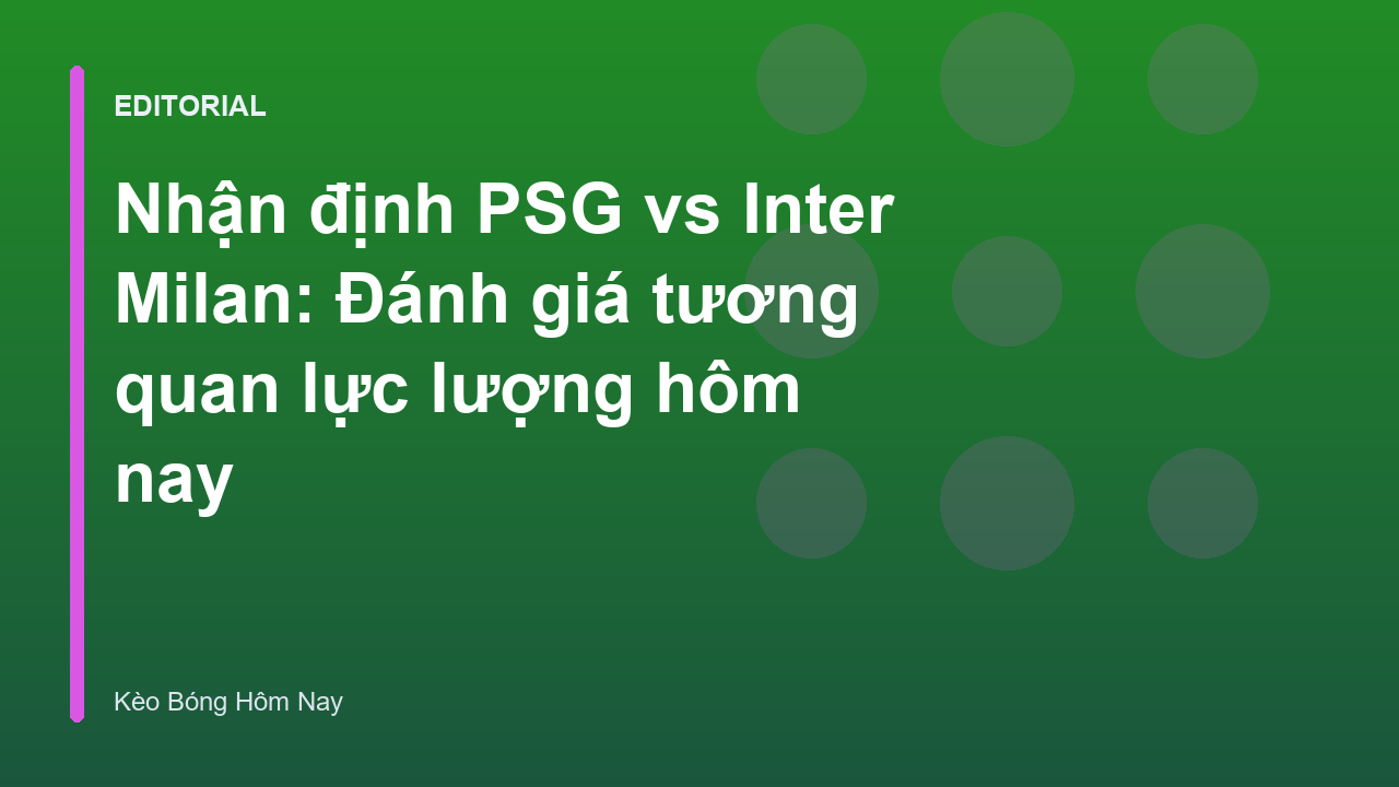 Cầu thủ PSG và Inter Milan trong trận đấu đỉnh cao